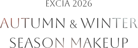 EXCIA 2026 AUTUMN & WINTER SEASON MAKEUP