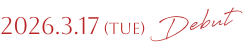 2026.3.17(TUE) Debut