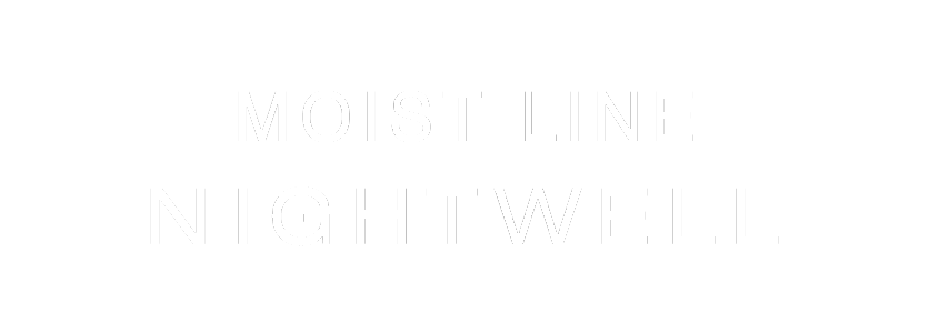 MOIST LINE NIGHTWELL