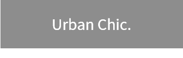 Urban Chic.