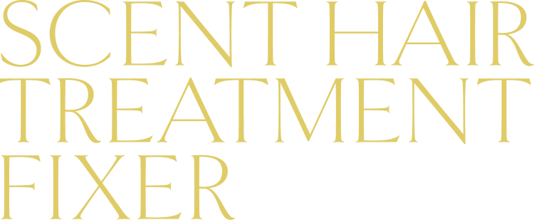 SCENT HAIR TREATMENT FIXER